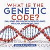 What is the Genetic Code? DNA, Genes and Chromosomes Explained | Miescher, Watson and Crick | Grade 6-8 Life Science by 9781541991002 (Paperback)