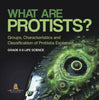 What are Protists? Groups, Characteristics and Classification of Protists Explained | Grade 6-8 Life Science by 9781541991149 (Paperback)