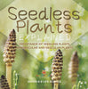 Seedless Plants Explained | Importance of Seedless Plants | Nonvascular and Vascular Plants | Grade 6-8 Life Science by 9781541991170 (Paperback)