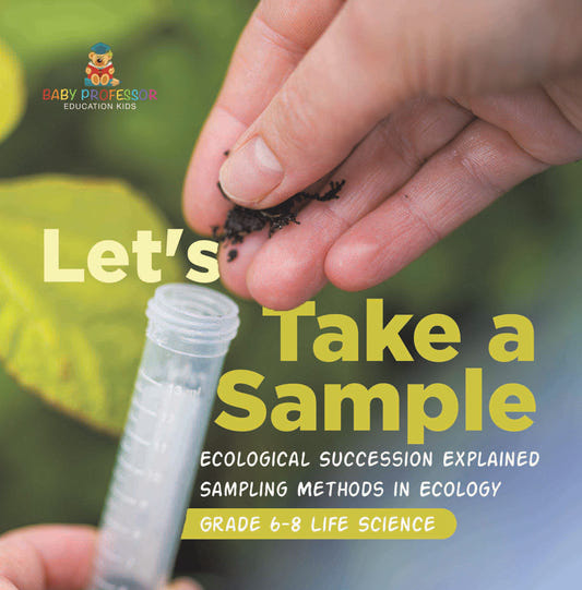Let's Take a Sample! Ecological Succession Explained | Sampling Methods in Ecology | Grade 6-8 Life Science