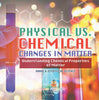 Physical vs. Chemical Changes in Matter | Understanding Chemical Properties of Matter | Grade 6-8 Physical Science by 9781541994157 (Paperback)