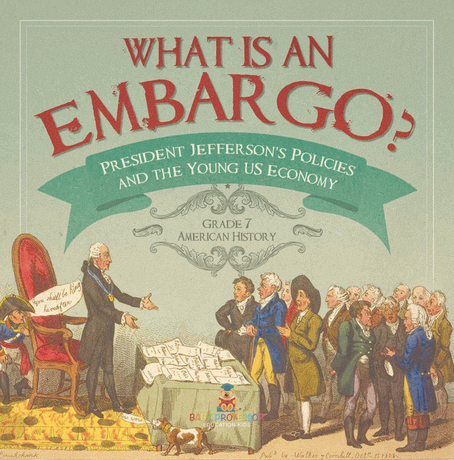 What is an Embargo? | President Jefferson's Policies and the Young US Economy | Grade 7 American History