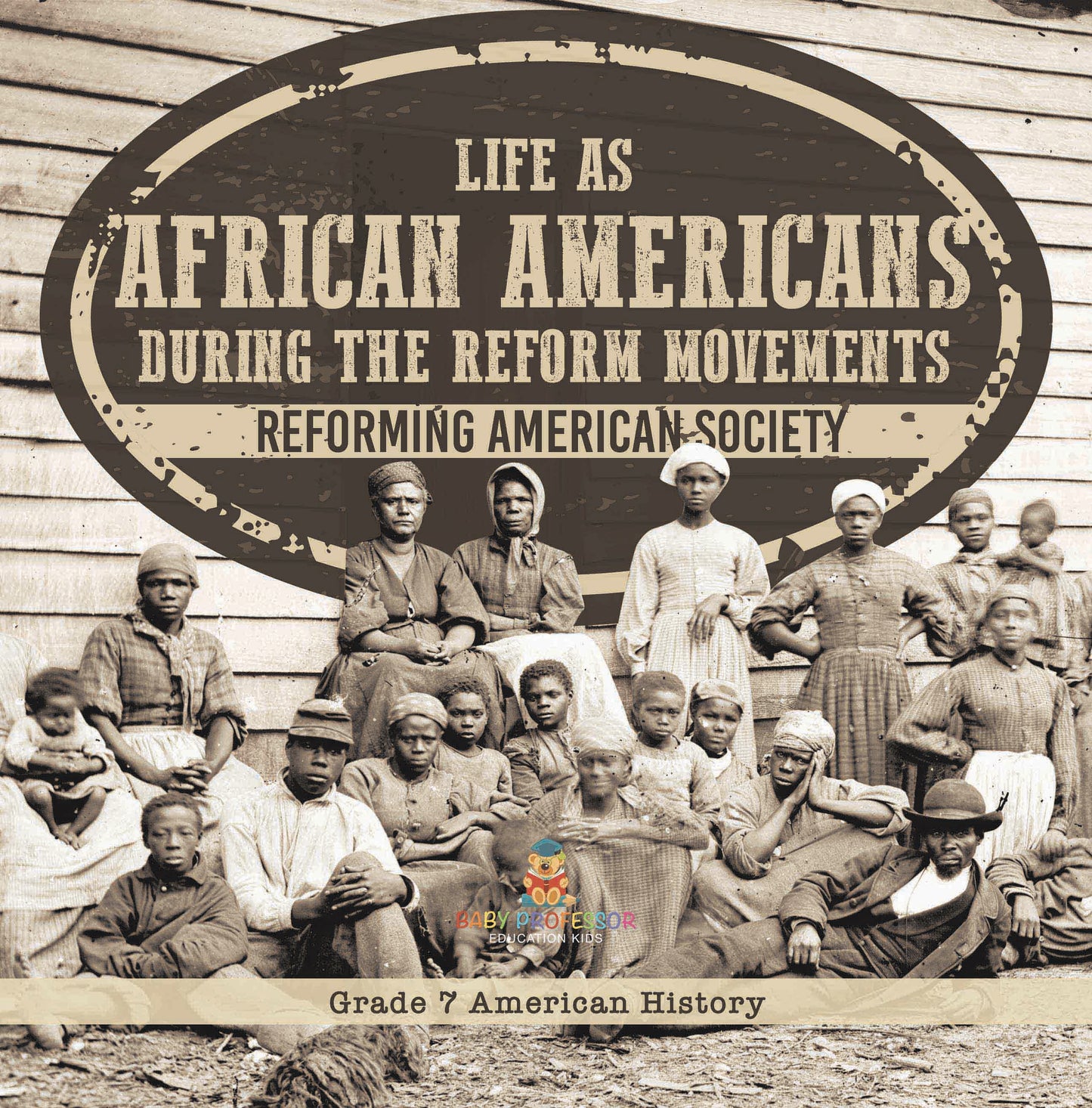 Life as African Americans During the Reform Movements | Reforming American Society | Grade 7 American History
