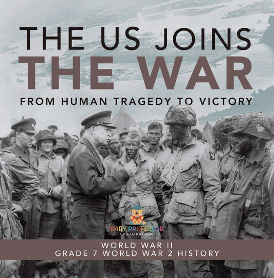 The US Joins the War | From Human Tragedy to Victory | World War II | Grade 7 World War 2 History