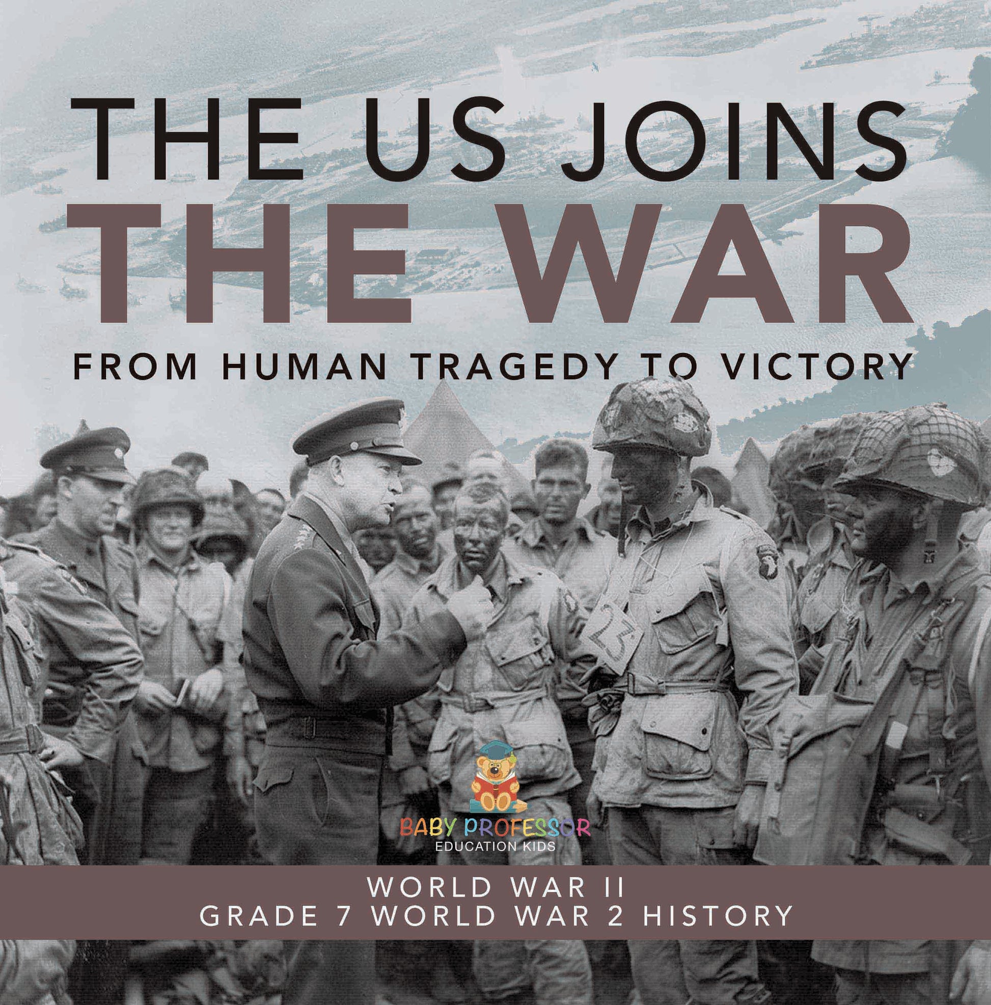 The US Joins the War | From Human Tragedy to Victory | World War II | Grade 7 World War 2 History
