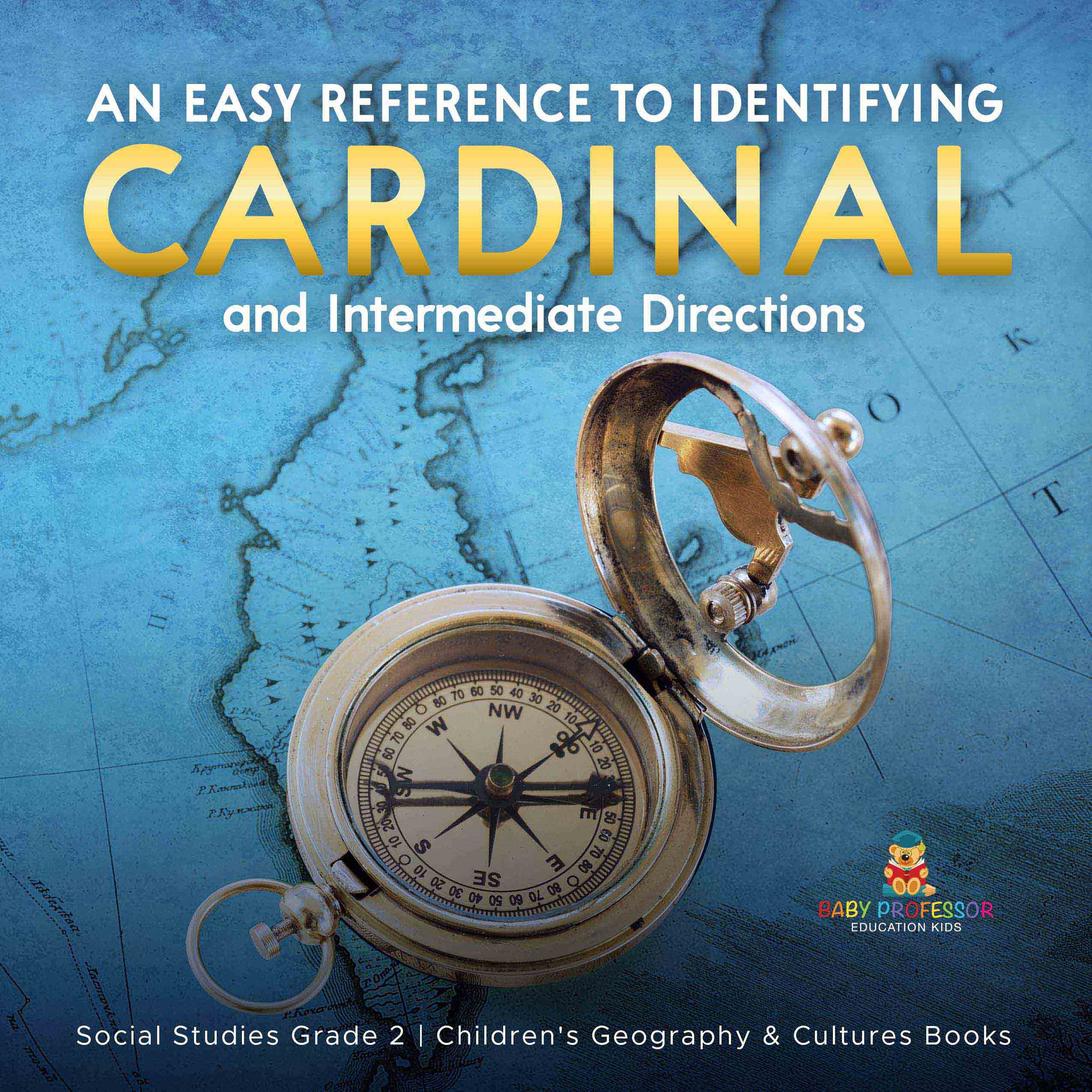 An Easy Reference to Identifying Cardinal and Intermediate Directions | Social Studies Grade 2 | Children's Geography & Cultures Books by 9781541997172 (Paperback)