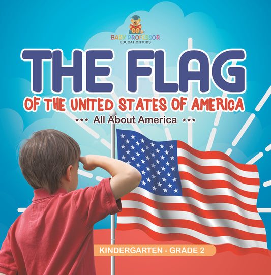 The Flag of the United States of America | K-Gr 2 | Book