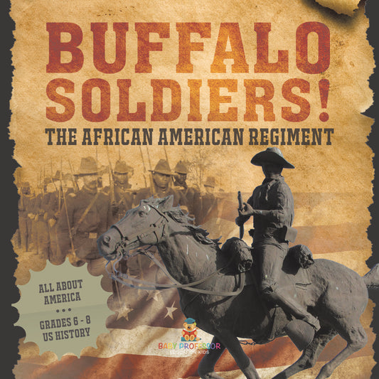 Buffalo Soldiers! | African-American Regiment | Gr 6 - 8 | Book