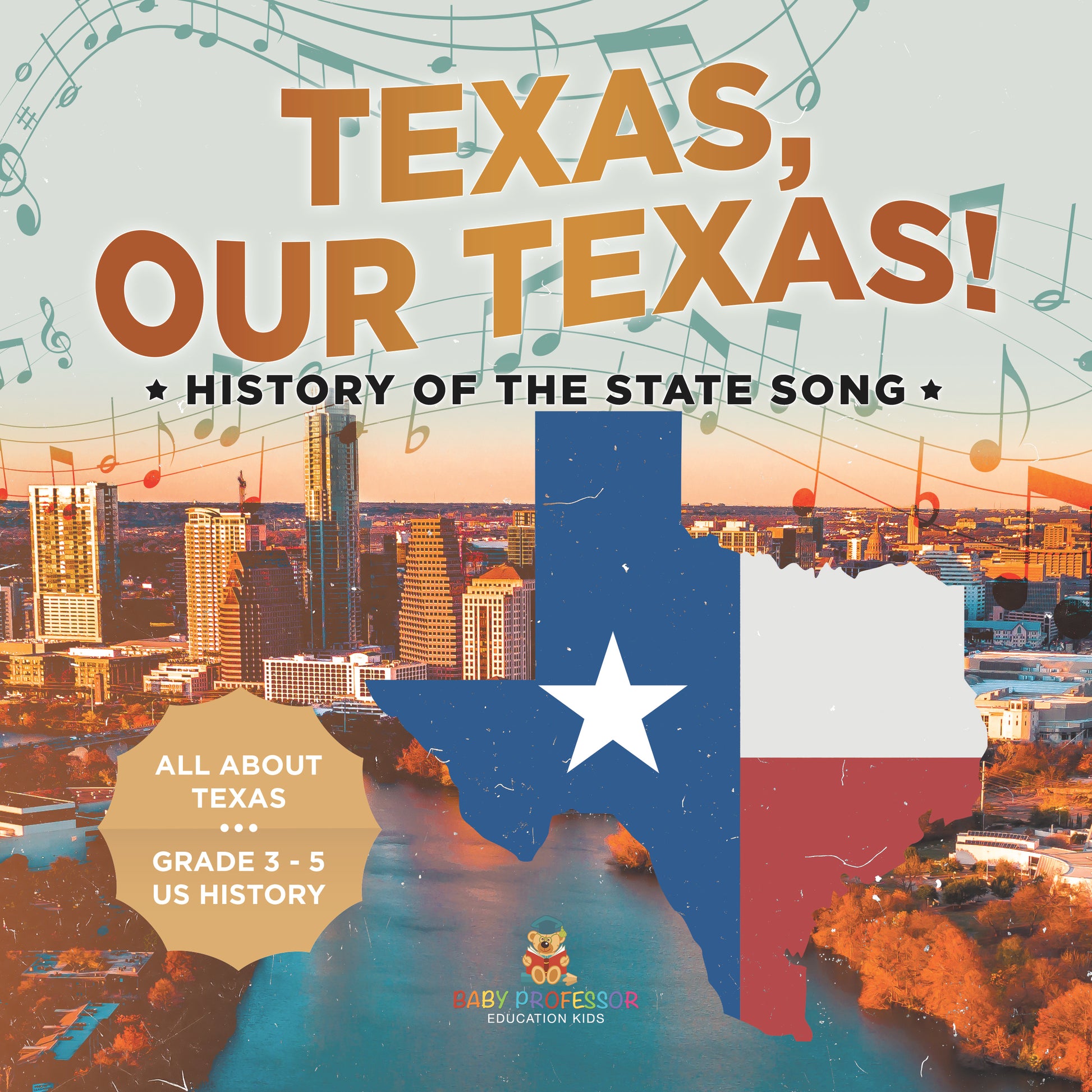 Texas, Our Texas! | History of the State Song | Gr 3 - 5 | Book