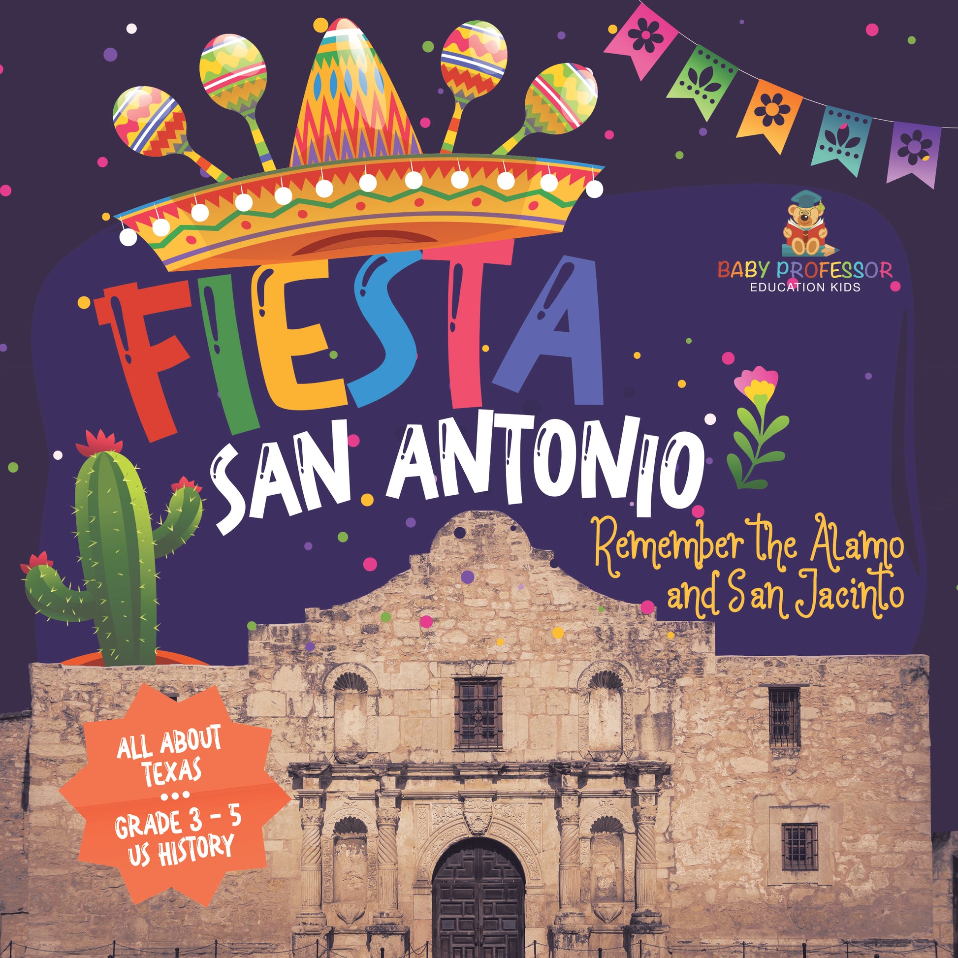 Fiesta San Antonio | Remember the Alamo and San Jacinto | Gr 3 - 5 | Book