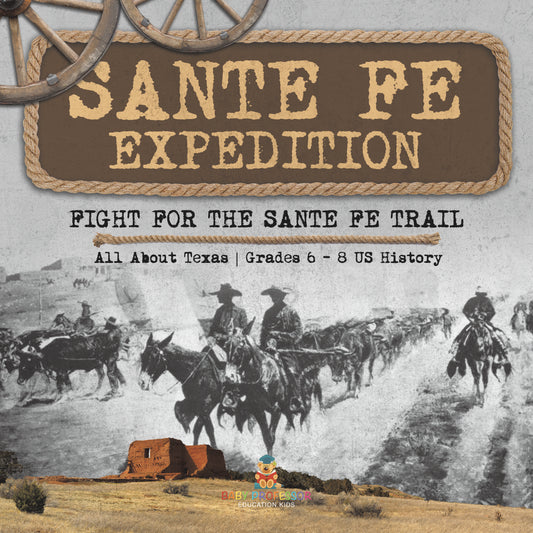 Sante Fe Expedition | Fight for the Sante Fe Trail | Gr 6 - 8 | Book