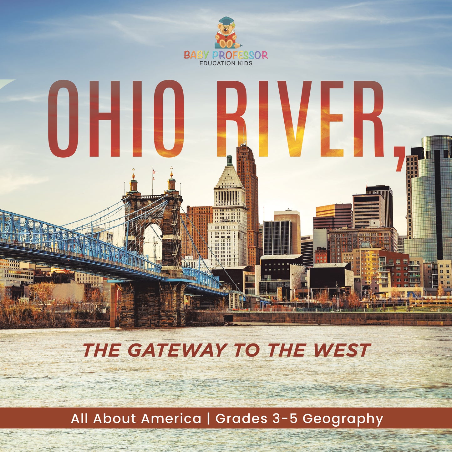 Ohio River, the Gateway to the West | Gr 3-5 | Book
