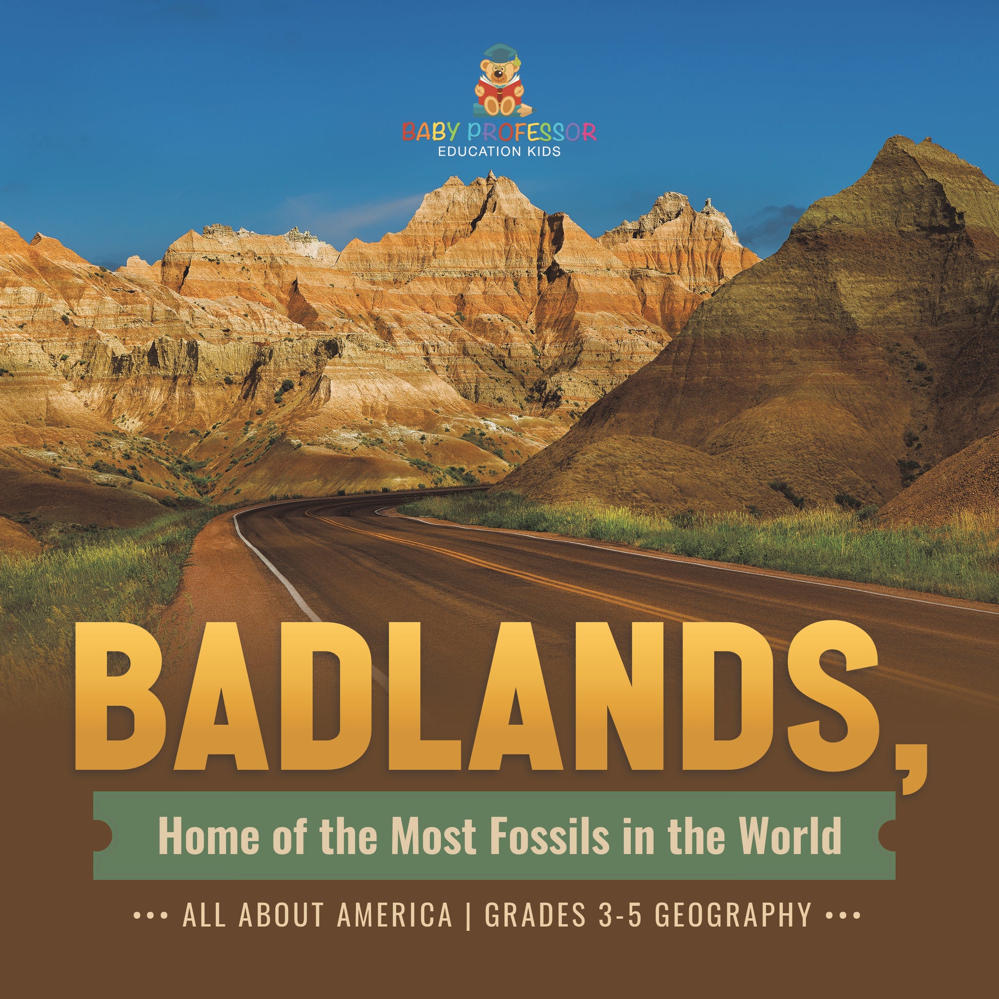 Badlands, Home of the Most Fossils in the World | Gr 3-5 | Book