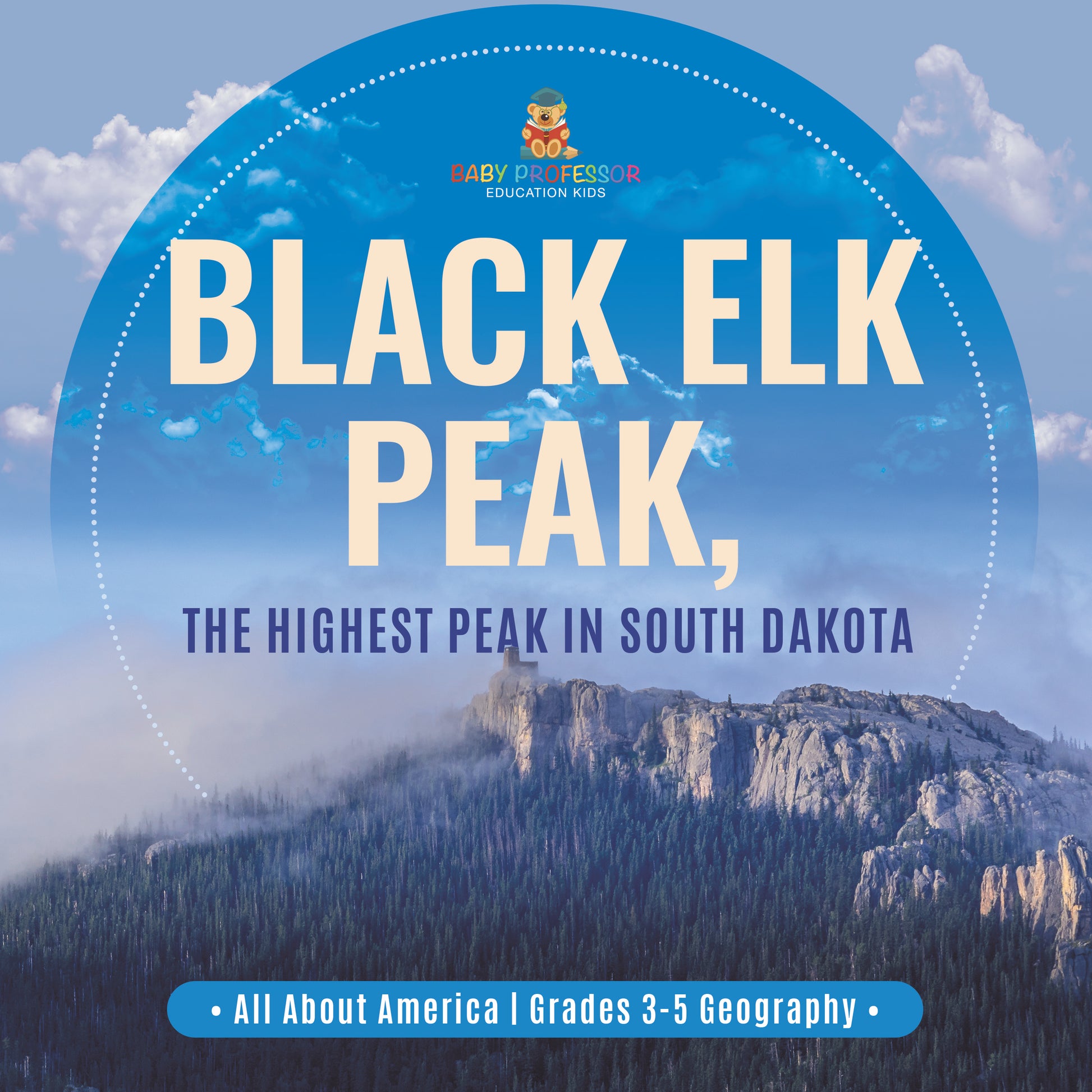 Black Elk Peak, the Highest Peak in South Dakota | Gr 3-5 | Book