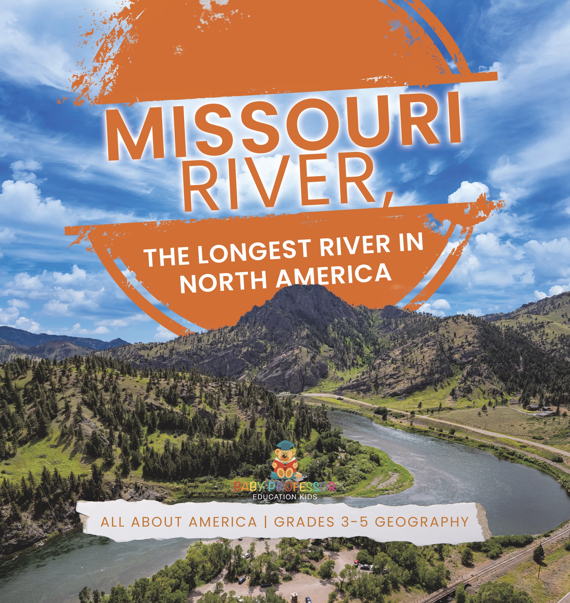 Missouri River, the Longest River in North America | Gr 3-5 | Book