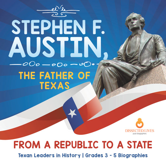 Stephen F. Austin, the Father of Texas | Gr 3 - 5 | Book