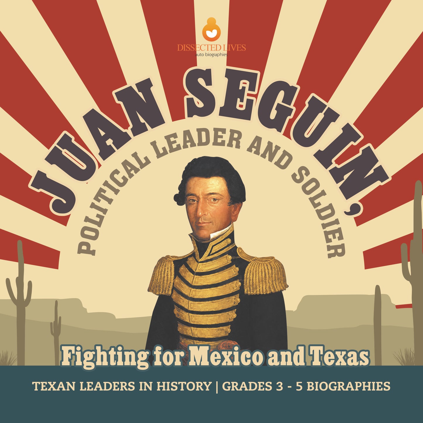 Juan Seguin, Political Leader and Soldier | Gr 3 - 5 | Book