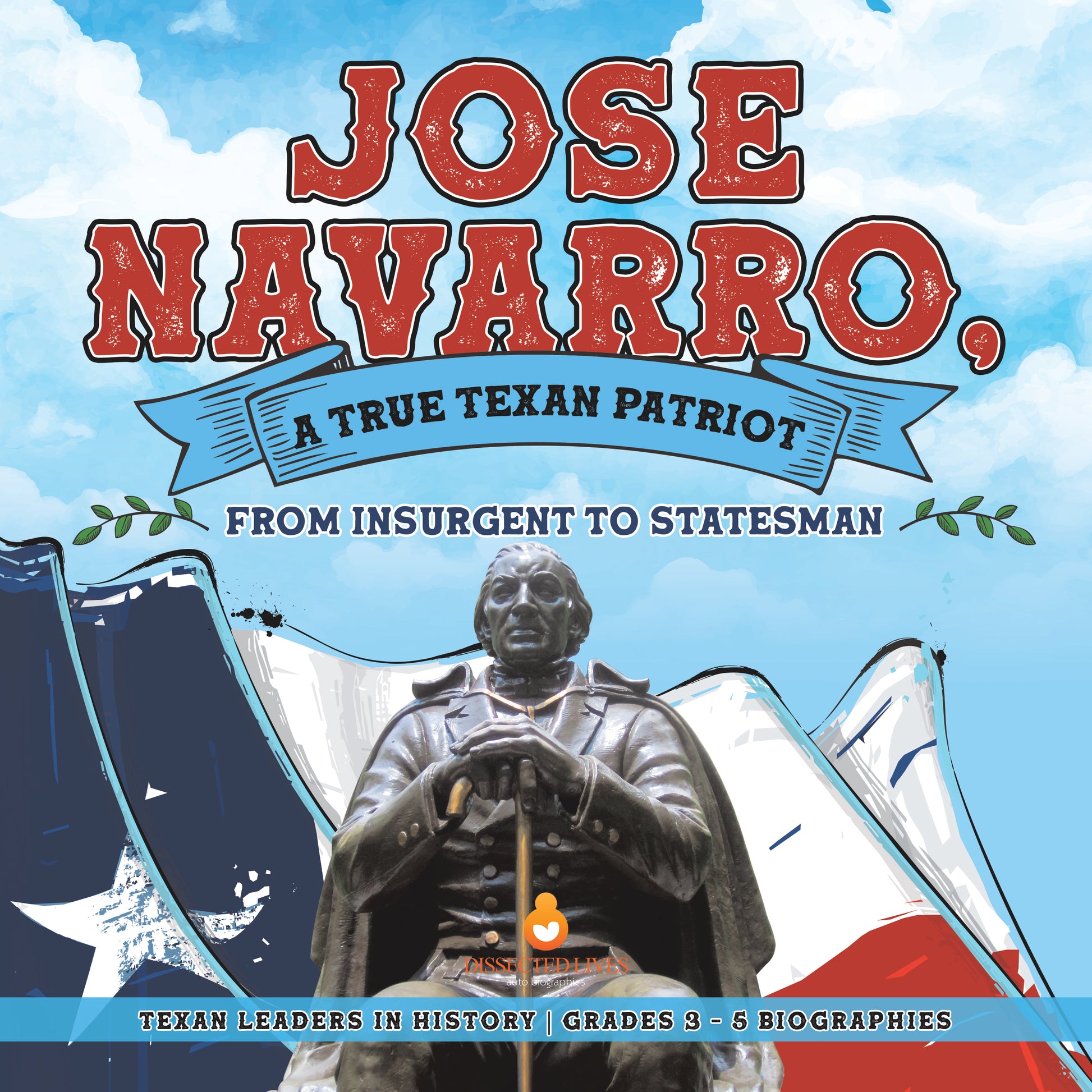 Jose Navarro, a True Texan Patriot | Gr 3 - 5 | Book