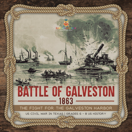 Battle of Galveston 1863 | US Civil War in Texas | Gr 6 - 8 | Book