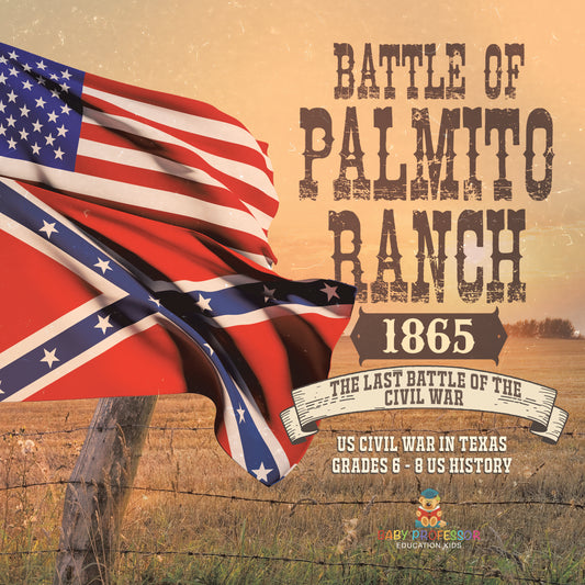 Battle of Palmito Ranch 1865 | US Civil War in Texas | Gr 6 - 8 | Book