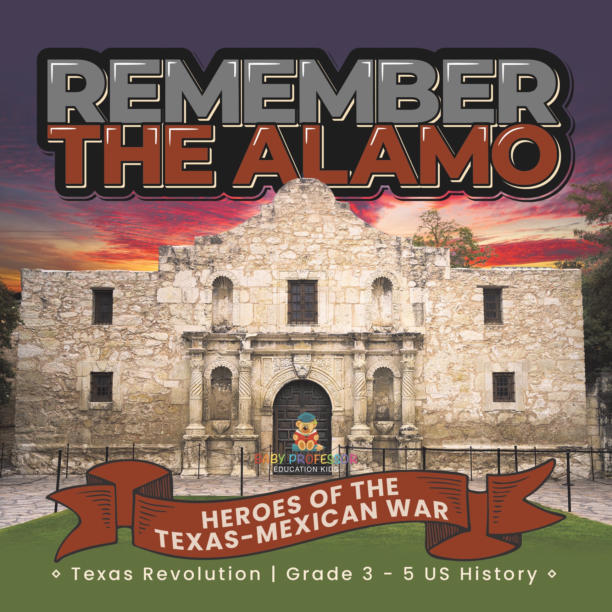 Remember the Alamo | Texas Revolution | Gr 3 - 5 | Book