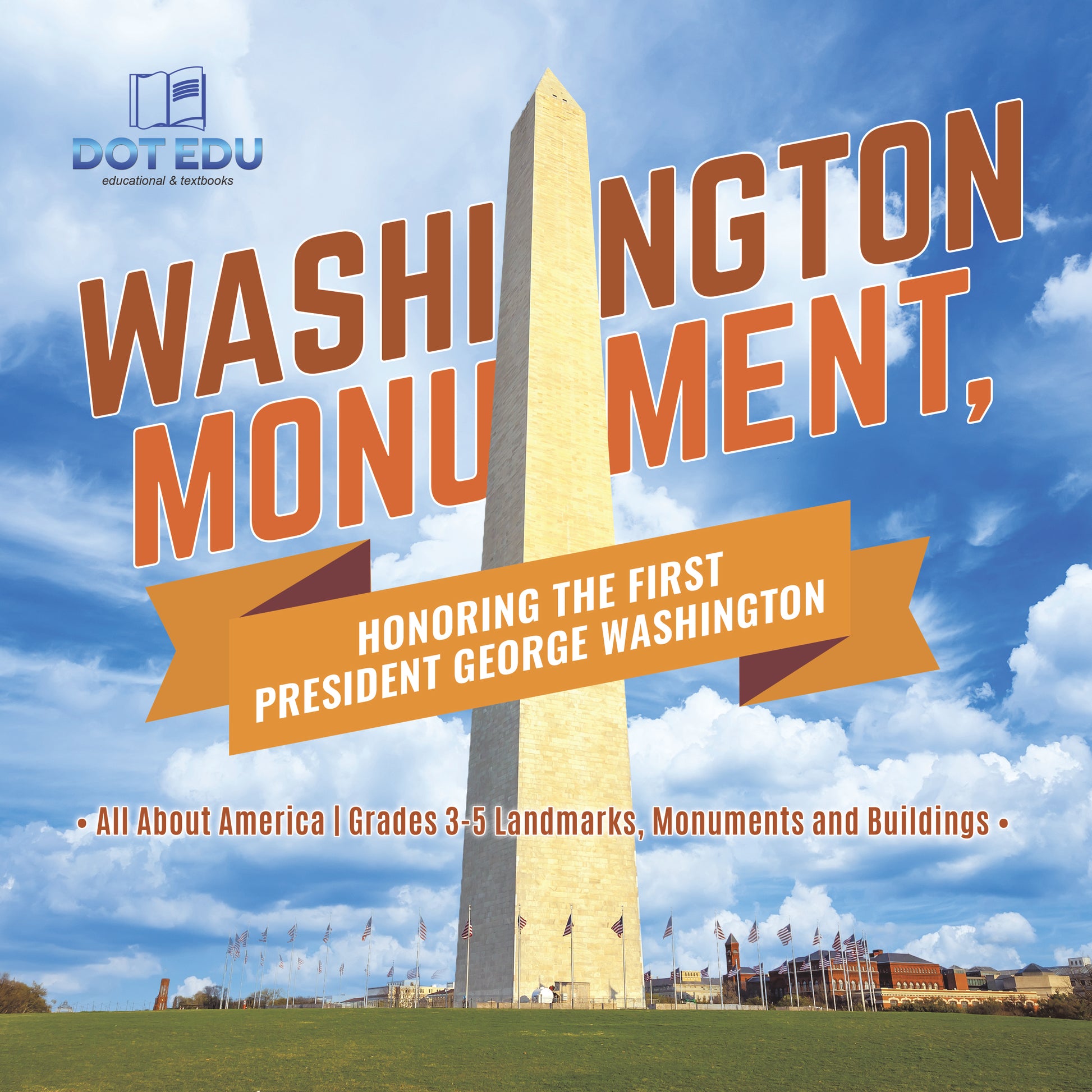 Washington Monument, Honoring the First President George Washington | Gr 3-5 | Book