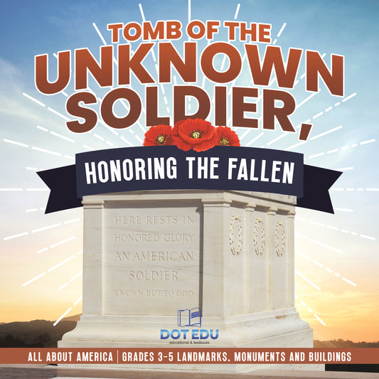 Tomb of the Unknown Soldier, Honoring the Fallen | Gr 3-5 | Book