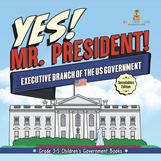 US Executive Branch, Politics and Government for Kids Book | STEM K-12