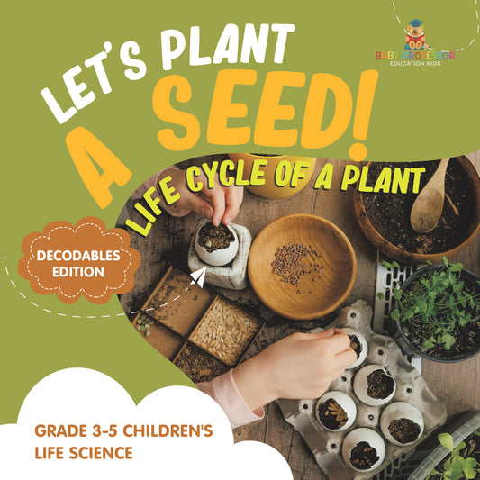 Plant Life Cycle, Life Science for Kids Book | STEM K-12