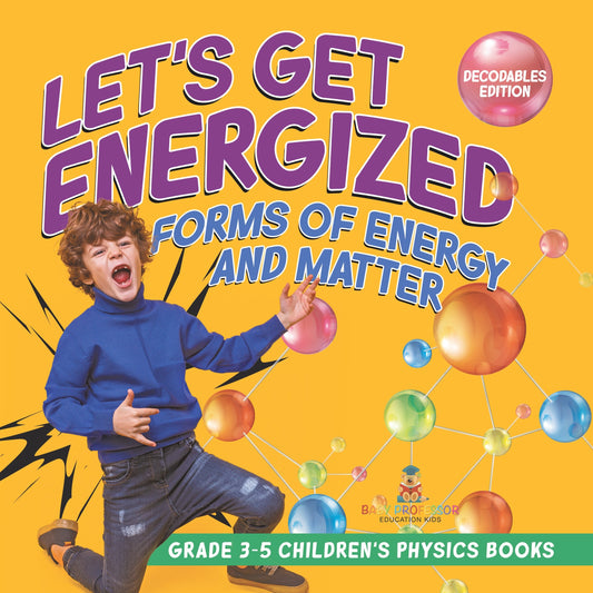 Energy and Matter, Physics for Kids Book | STEM K-12