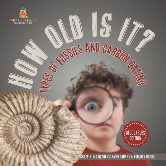 Fossils & Carbon Dating, Environment for Kids Book | STEM K-12