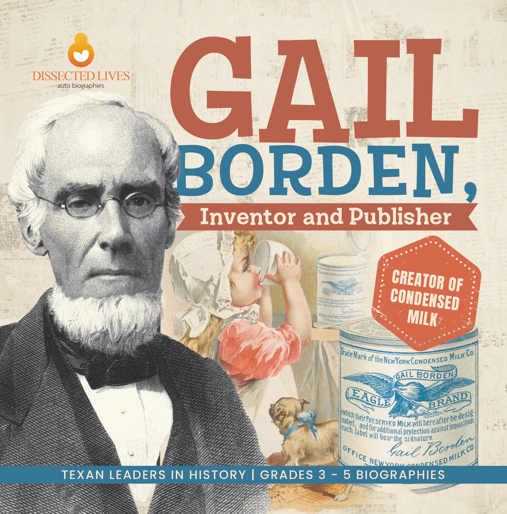 Gail Borden, Inventor and Publisher | Biographies for Kids | Gr 3 - 5