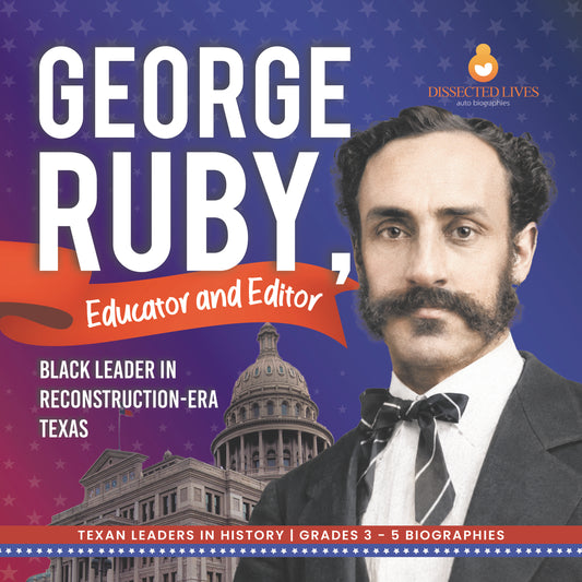George Ruby, Educator and Editor | Biographies for Kids | Gr 3 - 5