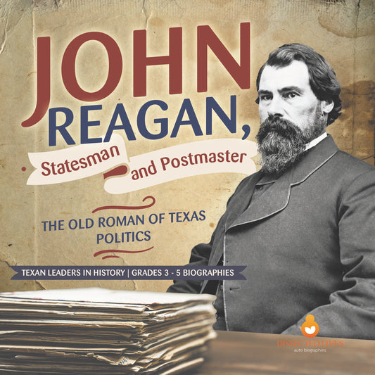 John Reagan, Statesman and Postmaster | Biographies for Kids | Gr 3 - 5