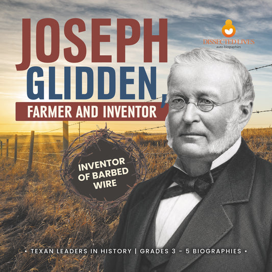 Joseph Glidden, Farmer and Inventor | Biographies for Kids | Gr 3 - 5