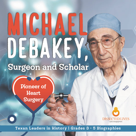 Michael DeBakey, Surgeon and Scholar | Biographies for Kids | Gr 3 - 5