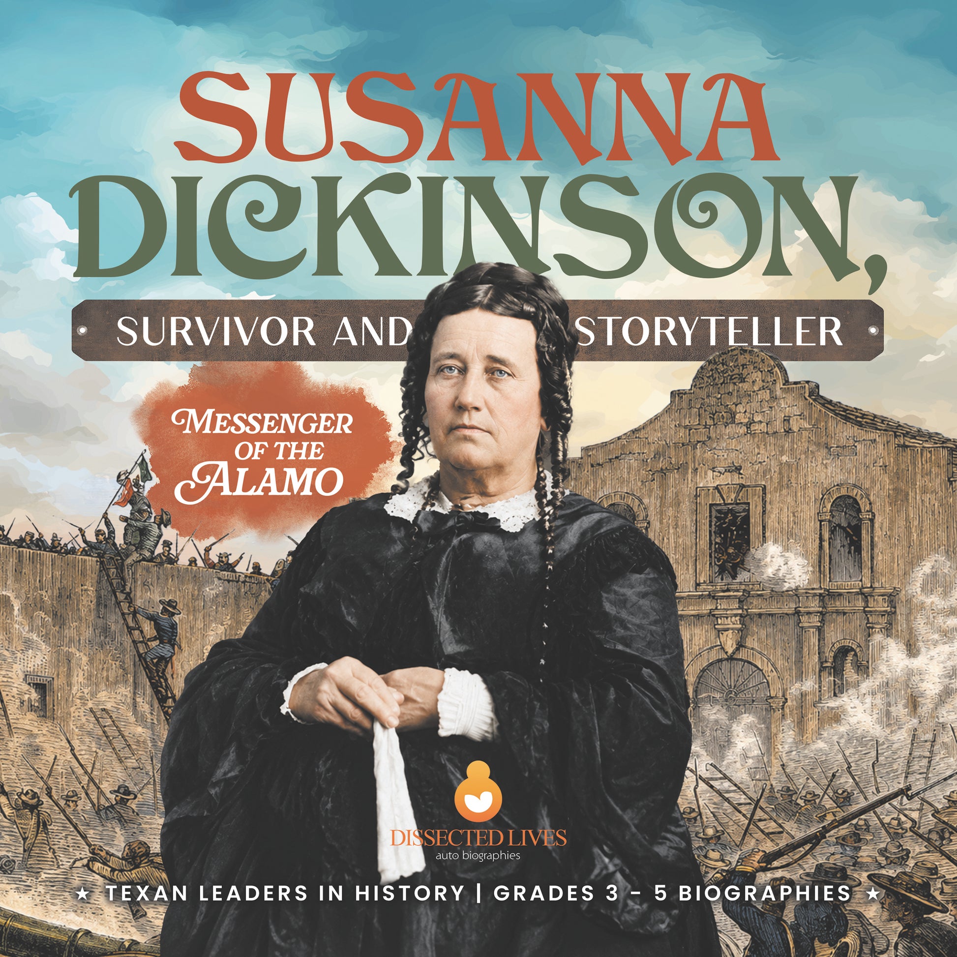 Susanna Dickinson, Survivor and Storyteller | Biographies for Kids | Gr 3 - 5