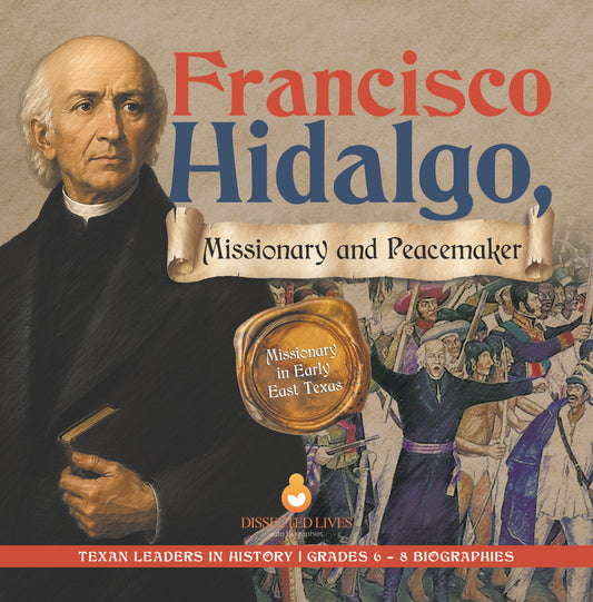 Francisco Hidalgo, Missionary and Peacemaker | Biographies for Kids | Gr 6 - 8