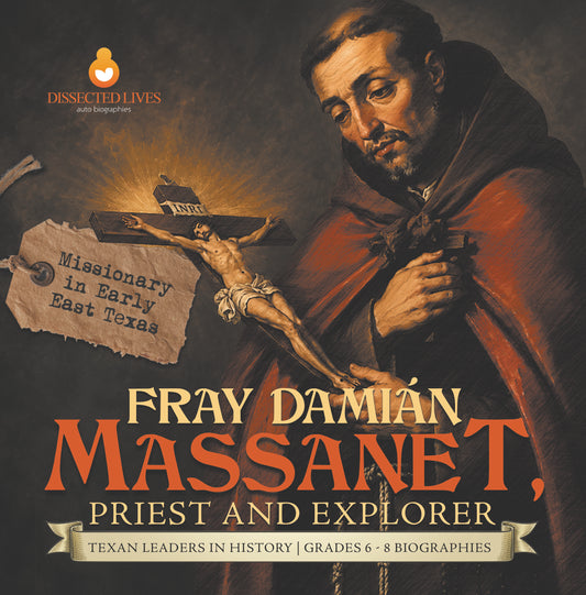 Fray Damián Massanet, Priest and Explorer | Biographies for Kids | Gr 6 - 8