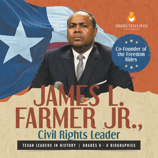 James L. Farmer Jr., Civil Rights Leader | Co-Founder of the Freedom Rides | Texan Leaders in History | Grades 6 - 8 Biographies