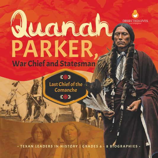Quanah Parker, War Chief and Statesman | Biographies for Kids | Gr 6 - 8