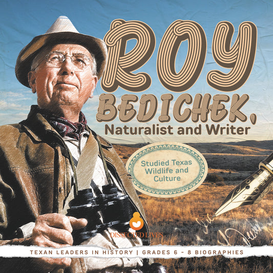 Roy Bedichek, Naturalist and Writer | Studied Texas Wildlife and Culture | Texan Leaders in History | Grades 6 - 8 Biographies