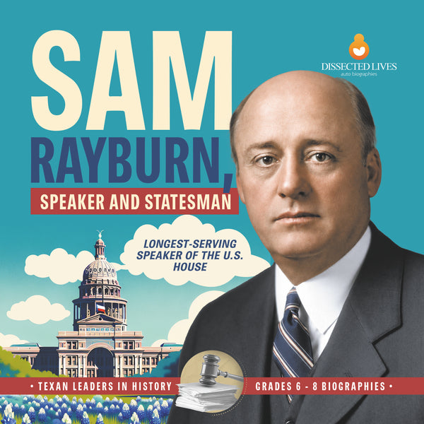 Sam Rayburn, Speaker and Statesman | Biographies for Kids | Gr 6 - 8