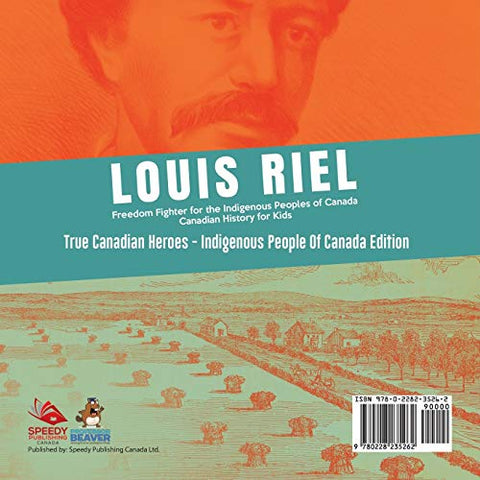 Image of Louis Riel - Freedom Fighter for the Indigenous Peoples of Canada | Canadian History for Kids | True Canadian Heroes - Indigenous People Of Canada Edition