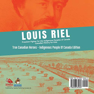 Louis Riel - Freedom Fighter for the Indigenous Peoples of Canada | Canadian History for Kids | True Canadian Heroes - Indigenous People Of Canada Edition