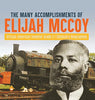 The Many Accomplishments of Elijah McCoy African-American Inventor Grade 5 Children's Biographies