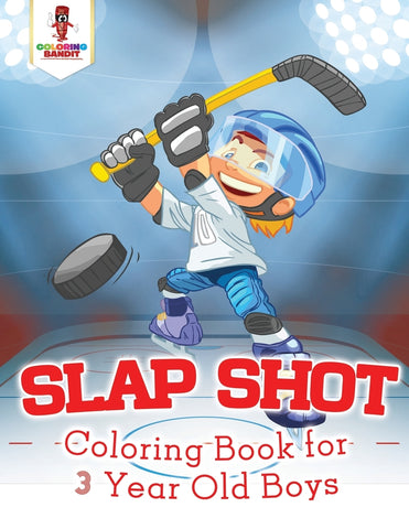 Slap Shot : Coloring Book for 3 Year Old Boys