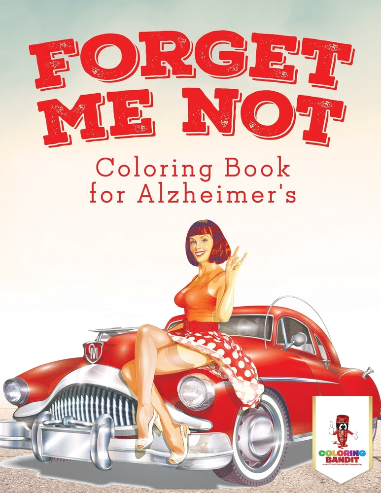 Forget Me Not : Coloring Book for Alzheimer's