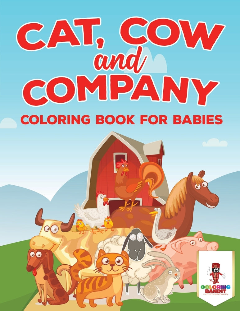 Cat, Cow and Company : Coloring Book for Babies