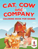 Cat Cow and Company : Coloring Book for Babies